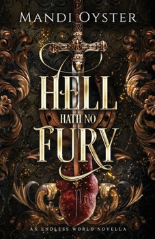 Hell Hath No Fury : An Endless World Novella