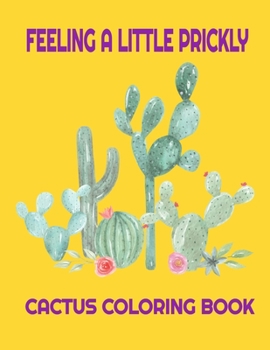 Paperback Feeling a Little Prickly Today: Cactus Coloring Book