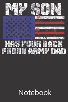 My Son Has Your Back Proud Army Dad: Blank Lined Notebook Funny Birthday Gifts,To Do Lists, Notepad, Christmas Halloween Gift