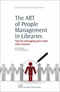 Paperback The ART of People Management in Libraries: Tips for Managing Your Most Vital Resource Book
