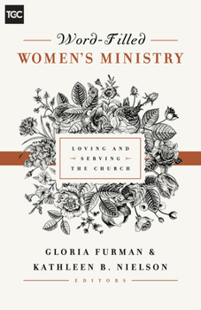 Paperback Word-Filled Women's Ministry: Loving and Serving the Church Book
