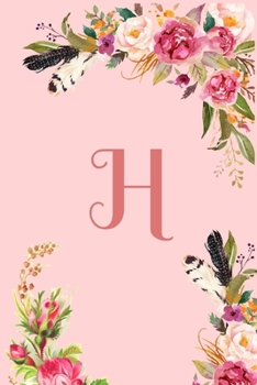 Monogram Initial Letter H Notebook for Women and Girls: Pink Floral Notebook