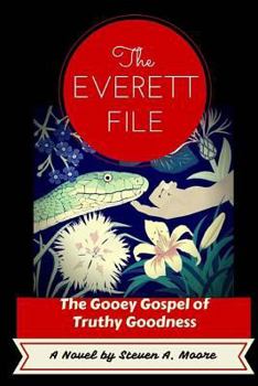 Paperback The Everett File: The Gooey Gospel of Truthy Goodness Book
