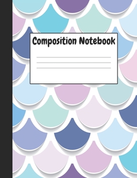 Paperback Composition Notebook: Beautiful Mermaid Scales Themes Style, 8.5" x 11" (21.59cm x 27.94cm), 120 pages, Large Notebook (College Ruled School Book