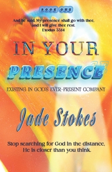 Paperback In Your Presence: Existing in God's ever-present company Book