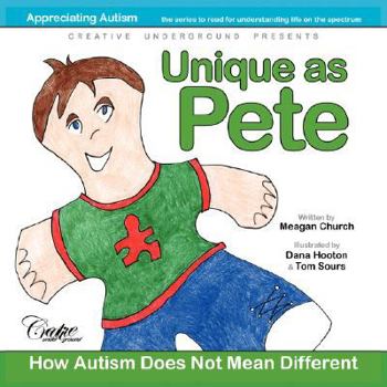 Paperback Unique as Pete: How Autism Does Not Mean Different Book