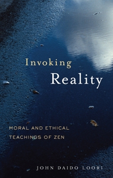 Paperback Invoking Reality: Moral and Ethical Teachings of Zen Book