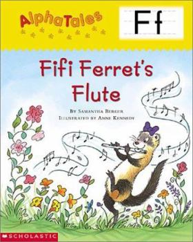Paperback Alphatales (Letter F: Fifi Ferret's Flute): A Series of 26 Irresistible Animal Storybooks That Build Phonemic Awareness & Teach Each Letter of the Alp Book