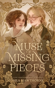 The Muse of Missing Pieces: A Cosy Fantasy Romance Novella