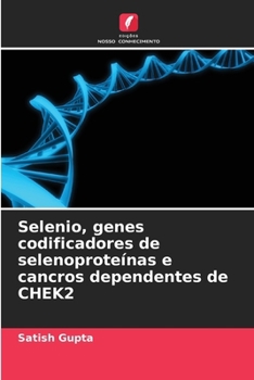Paperback Selenio, genes codificadores de selenoproteínas e cancros dependentes de CHEK2 [Portuguese] Book