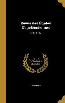 Hardcover Revue des Études Napoléoniennes; Tome 11-12 [French] Book