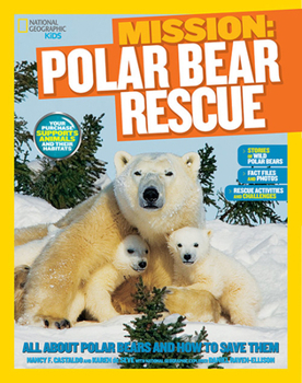 Mission: Polar Bear Rescue: All About Polar Bears and How to Save Them - Book  of the Mission Animal Rescue