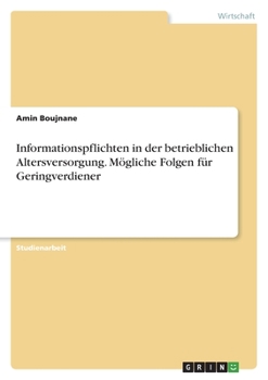 Paperback Informationspflichten in der betrieblichen Altersversorgung. Mögliche Folgen für Geringverdiener [German] Book