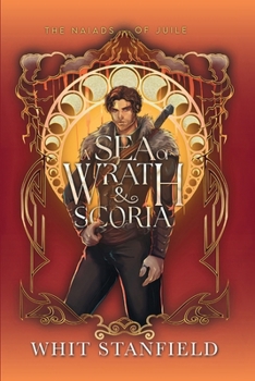 A Sea of Wrath and Scoria - Book #2 of the Naiads of Juile