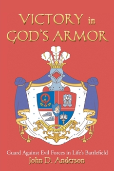 Paperback VICTORY in GOD'S ARMOR: Guard Against Evil Forces in Life's Battlefield Book