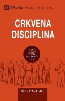 Paperback Church Discipline / CRKVENA DISCIPLINA: How the Church Protects the Name of Jesus / Kako crkva stiti Isusovo ime [Serbian] Book