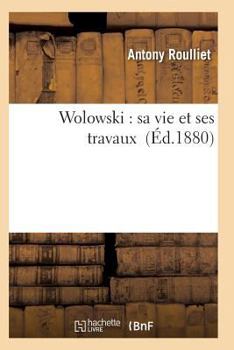Paperback Wolowski: Sa Vie Et Ses Travaux [French] Book