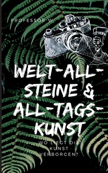 Paperback Welt-All-Steine & All-Tags-Kunst: Eine Zeitreise durch die Kunst [German] Book
