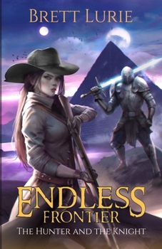 Paperback Endless Frontier: The Hunter and the Knight Book