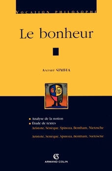 Paperback Le bonheur: Aristote, Sénèque, Spinoza, Bentham, Nietzsche [French] Book