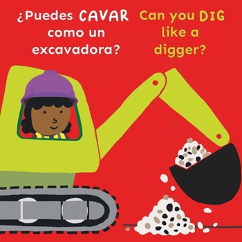 Board book ¿Puedes Cavar Como Un Excavadora?/Can You Dig Like a Digger? [Spanish] Book