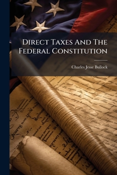 Paperback Direct Taxes And The Federal Constitution Book