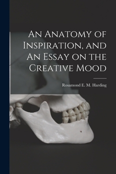 Paperback An Anatomy of Inspiration, and An Essay on the Creative Mood Book