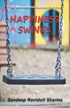 Paperback Happiness Swings: 100 Motivational Quotes For You Book