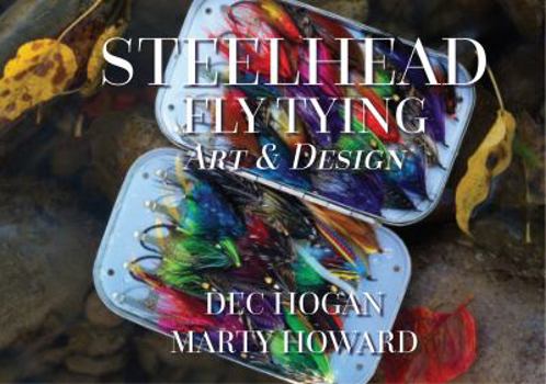 Hardcover STEELHEAD FLY TYING ART AND DESIGN Book