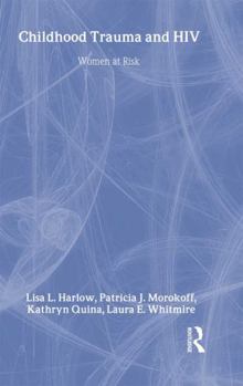 Hardcover Child Trauma and HIV Risk Behaviour in Women: A Multivariate Mediational Model Book