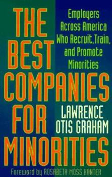 Paperback The Best Companies for Minorities: Employers Across America Who Recruit, Train, and Promote Minorities Book