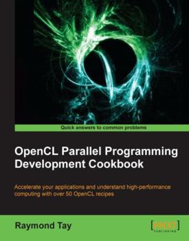 Paperback Opencl Parallel Programming Development Cookbook Book