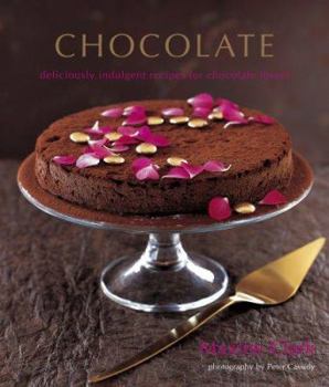 Hardcover Chocolate: Deliciously Indulgent Recipes for Chocolate Lovers Book