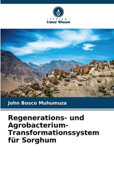 Paperback Regenerations- und Agrobacterium-Transformationssystem für Sorghum [German] Book