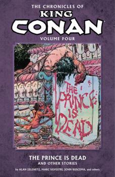 The Chronicles of King Conan, Vol. 4: The Prince Is Dead and Other Stories - Book #4 of the Chronicles of King Conan