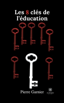 Paperback Les 8 clés de l'éducation [French] Book