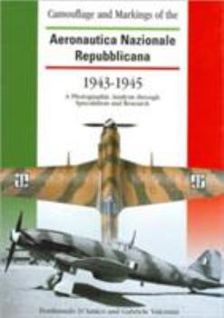 Hardcover Camouflage and Markings of the Aeronautica Nazionale Repubblicana 1943-1945: A Photographic Analysis Through Speculation and Research Book