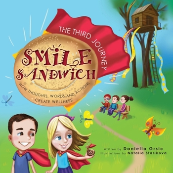 Paperback Smile Sandwich: The Third Journey... How Thoughts, Words and Actions Create Wellness Book