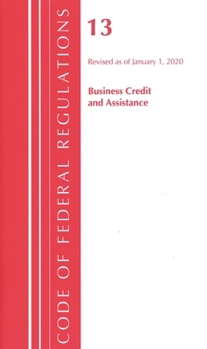 Paperback Code of Federal Regulations, Title 13 Business Credit and Assistance, Revised as of January 1, 2020 Book