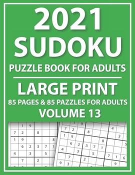 Paperback 2021 Sudoku Puzzle Book For Adults: Large Size Sudoku Puzzle Book-Holiday Fun Perfect For Adults [Large Print] Book