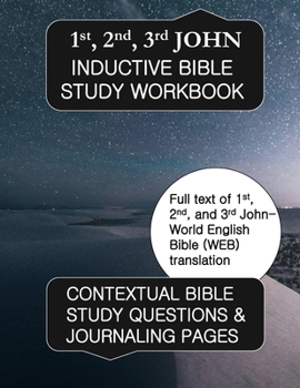 Paperback 1st, 2nd, & 3rd John Inductive Bible Study Workbook: Full text of 1st, 2nd, & 3rd John with inductive bible study questions Book