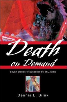 Paperback Death on Demand: Seven Stories of Suspense by, D.L. Siluk Book