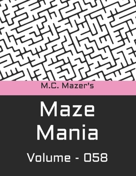 Paperback M.C. Mazer's Maze Mania: Volume 058 Book