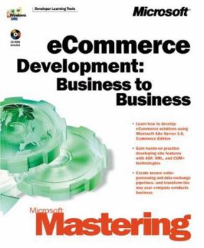 Paperback Microsoft Mastering: E-Commerce Development: Business to Business Book