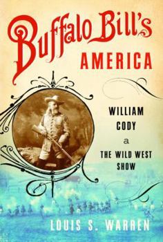 Hardcover Buffalo Bill's America: William Cody and the Wild West Show Book