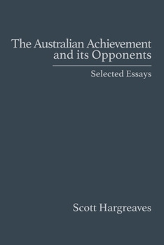 Paperback The Australian Achievement and its Opponents Book