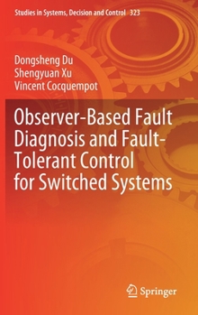 Hardcover Observer-Based Fault Diagnosis and Fault-Tolerant Control for Switched Systems Book