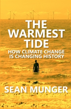 Paperback The Warmest Tide: How Climate Change is Changing History Book