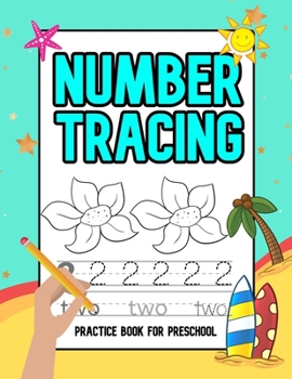 Paperback Number Tracing Practice Book For Preschool: Number Writing Workbook For Kids Ages 3-5 Book