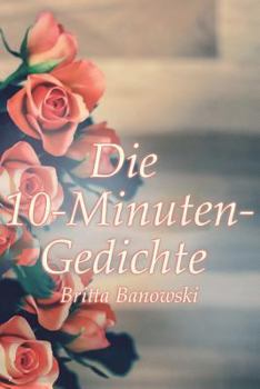 Paperback Die 10-Minuten-Gedichte: Gedichte die das Leben schreibt [German] Book